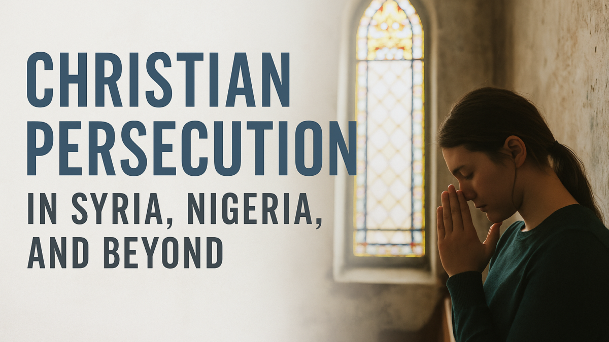Standing Strong in the Fire: The Ongoing Persecution of Christians in Syria, Nigeria, and Beyond